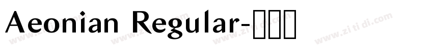 Aeonian Regular字体转换 Aeonian Regular字体转换